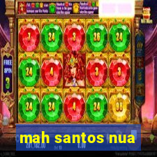 mah santos nua